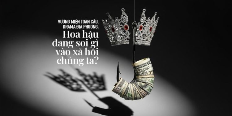 Hoa hậu và cuộc chiến văn hóa: Khi vương miện sáng, còn giá trị thì tối